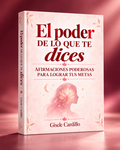 Ebook El Poder de lo que te Dices + Meditación Guíada